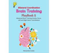 Brain Training Bilateral Coordination: Advanced Brain Training Activity, Focus, Left and Right Hand Coordination