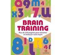 Brain Training: Plus de 150 énigmes pour entraîner et cultiver votre esprit