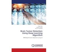 Brain Tumor Detection Using Deep Learning Algorithm: MRI-Based Tumor Detection Using AI