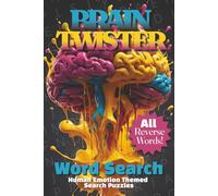 Brain Twister Word Search: Challenging Reverse Text Word Searches With Easy To Read Print On Human Thoughts, Feeling, and Emotions | 6 X 9inches, 110 ... Vacations, Holidays, and relaxing down time.