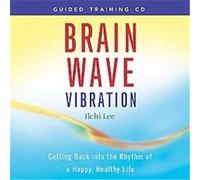 Brain Wave Vibration Guided Training Ilchi Lee (Auteur)