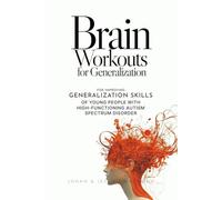 Brain Workouts for Generalization: For Improving Generalisation skills of young people with High-Functionuing Autism Spectrum Disorder