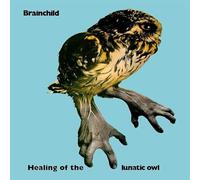 Brainchild - Healing of The Lunatic Owl