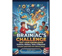 BRAINiAC’S CHALLENGE TEST YOUR KNOWLEDGE