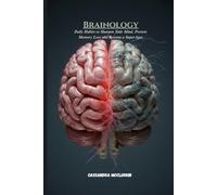 Brainology: Daily Habits to Sharpen Your Mind, Prevent Memory Loss and Become a SuperAger