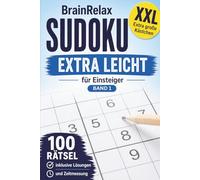 BrainRelax Sudoku für Anfänger - Extra leicht XXL Band 1: 100 große Sudoku-Rätsel mit Lösungen - Ideal für Einsteiger und Senioren