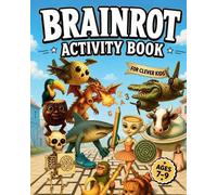 Brainrot Activity Book for Clever Kids Ages 7-9: Brain Games, Puzzles, Step-by-Step Drawing & Coloring Pages. Great Birthday Gift - Easter Basket Stuffer - Christmas Stocking Stuffer