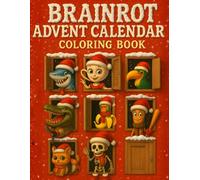 Brainrot Advent Calendar Coloring Book: One Page a Day to Laugh, Color, and Discover Brainrot Holiday Surprises. A Festive Countdown for Kids and Teens!