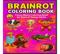 Brainrot Coloring Book: A Funny and Creative Coloring Book for Teens and Young Adults