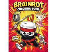 Brainrot Coloring Book: Funny Activity Book for Gen Z, Alpha and Teens, Inspired by Italian Brainrot & Viral Memes - Absurd Characters, Interactive Activities & 70+ Creative Coloring Pages
