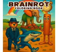 Brainrot Coloring Book: The Ultimate Meme Collection with 50 Iconic Viral Characters - Perfect for Gen Z & Alpha Humor Lovers