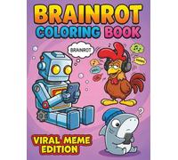 Brainrot Coloring Book Viral Meme Edition: A Chaotic Meme-Style Activity Book for Gen Z & Teens Packed with Absurd Humor, Silly Challenges, and 60+ Coloring Pages