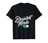 Brainrot Mode on Mèmes viraux Internet de la génération Z - T-Shirt