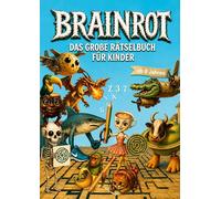 Brainrot Rätselbuch für Kinder ab 8 Jahren: Großer Rätselblock: Sudoku, Wortsuche, Labyrinthe, Logikspiele, Zeichnen Schritt für Schritt, Ausmalen und viele weitere Aufgaben