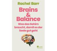 Brains & Balance Was das Gehirn braucht, damit es der Seele gut geht - Anja Schünemann - Rowohlt E-Book - ebook (ePub) - Livre