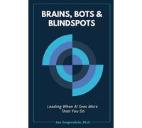 Brains, Bots & Blindspots: Leading when AI sees more than you do