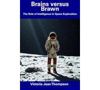 Brains versus Brawn: The Role of Intelligence in Space Exploration