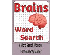 Brains Word Search Puzzle Book: Word Searches with Easy to Read Print about Memory, Focus, Logic and More | 6 x 9 inches, 111 pages | 50+ Puzzles...Gift for Thinkers, Learners and Curious Minds