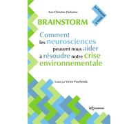 Brainstorm Comment les neurosciences peuvent nous aider à résoudre notre crise environnementale - Ann-Christine Duhaime - Edp Sciences - broché - Guide