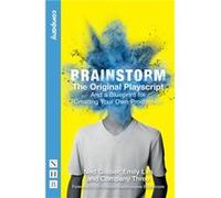 Brainstorm The Original Playscript and a Blueprint for Creating Your Own Production NHB Modern Plays by Company Three Inconnu (Auteur)