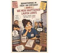 Brainstorming im Früh- und Spätdienst: Wie mein Hauptserver laufen lernte
