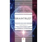 Braintrust: What Neuroscience Tells Us about Morality