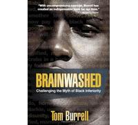 Brainwashed: Challenging the Myth of Black Inferiority by Burrell, Tom (2010) Paperback