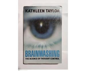 Brainwashing: The Science Of Thought Control