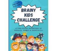 BRAINY KIDS CHALLENGE: 101 Fun-Filled Adventure of Puzzles, Games & Creativity!
