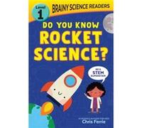 Brainy Science Readers Do You Know Rocket Science by Chris Ferrie Chris Ferrie (Auteur)
