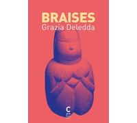 Braises Grazia Deledda (Auteur), Fabienne-Andréa Costa (Traduction)