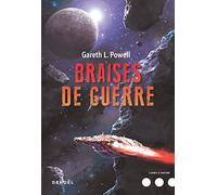 Braises de guerre Gareth L. Powell (Auteur), Mathieu Prioux (Traduction)