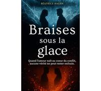 Braises sous la glace: Quand l’amour naît au cœur du conflit, aucune vérité ne peut rester enfouie.