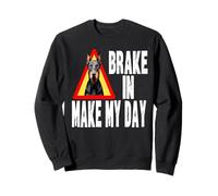 Brake in Make My Day - Protection Amusante pour Chien et Chiot Sweatshirt
