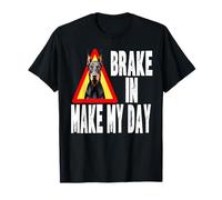 Brake in Make My Day - Protection Amusante pour Chien et Chiot T-Shirt