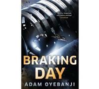 Braking Day by Adam Oyebanji Adam Oyebanji (Auteur)