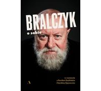Bralczyk sur lui-même. En conversation avec Paweł Goźliński et Karolina Oponowicz