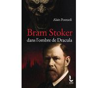 Bram Stoker - Dans l'ombre de Dracula - Alain Pozzuoli - Litos - Poche - Biographie