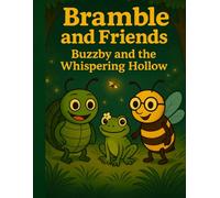 Bramble and Friends: Buzzby and the Whispering Hollow