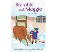 Bramble and Maggie Snow Day by Jessie Haas Jessie Haas (Auteur)