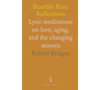 Bramble Brae: Reflections: Lyric meditations on love, aging, and the changing seasons