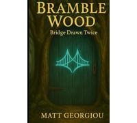 Bramble Wood: Bridge Drawn Twice: A story of fairness, friendship, and learning how to cross together without tilting the world
