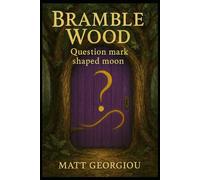 Bramble Wood: Question Mark Shaped Moon