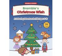 Bramble's Christmas Wish: A Colouring Adventure for kids ages 4-10