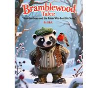 Bramblewood Tales: Grumblethorn and the Robin Who Lost His Song: A Funny Woodland Adventure for Children Ages 3-7