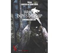 Bran, dents de loup Tome 3