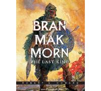Bran Mak Morn: Le dernier Roi