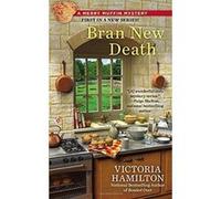 Bran New Death (Merry Muffin Mysteries) Hamilton, Victoria (Auteur)