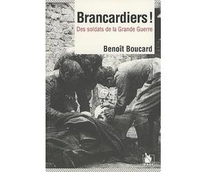 Brancardier !: Des soldats de la Grande Guerre.