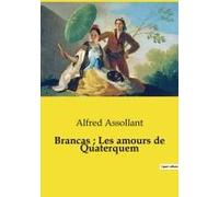 Brancas ; Les Amours De Quaterquem